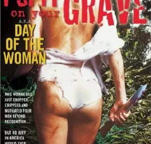 Day of the Woman / I Spit on Your Grave